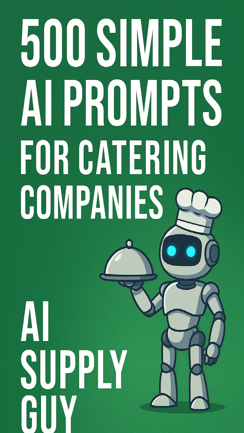 500 Simple AI Prompts for Catering Companies