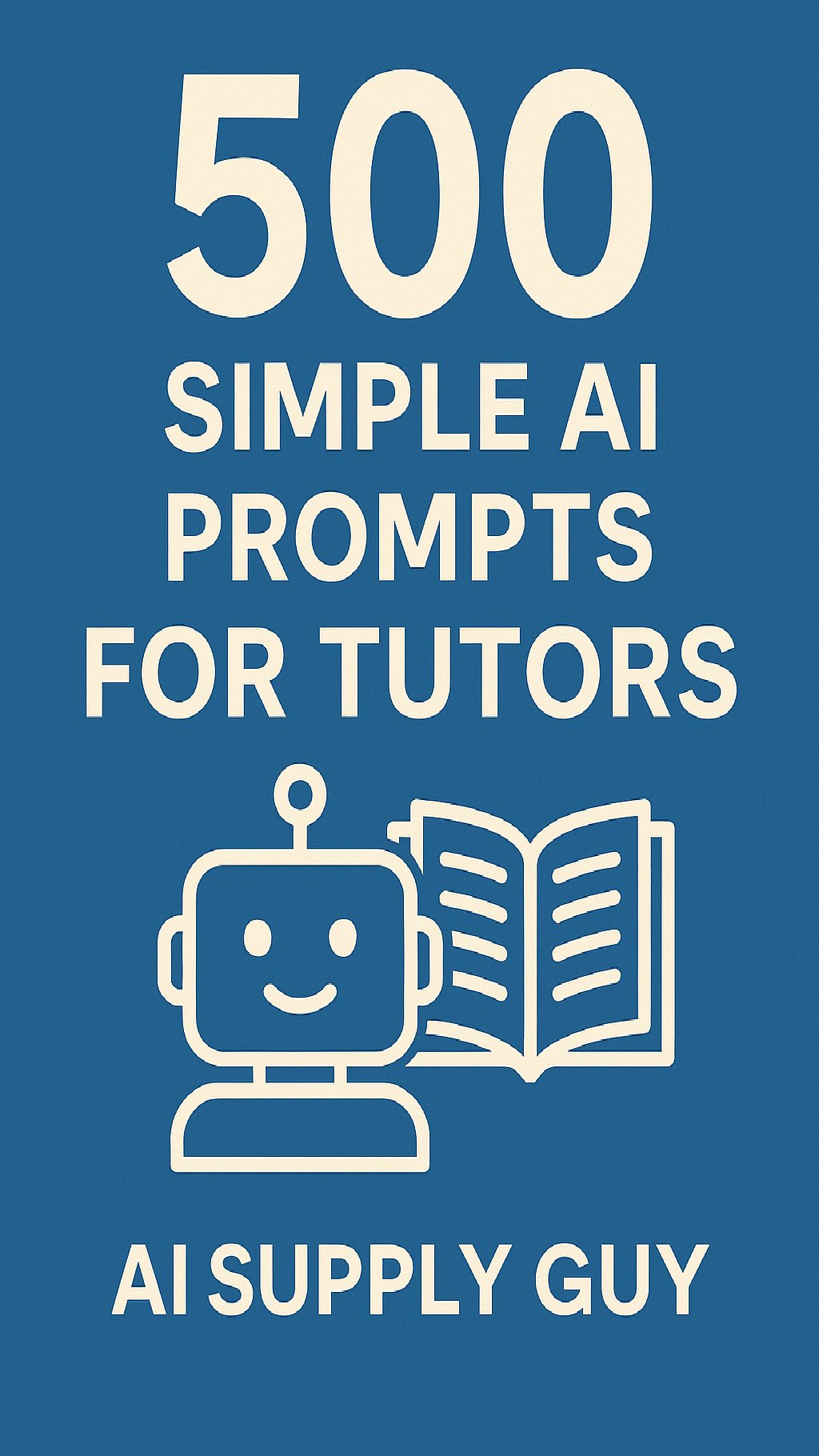 500 Simple AI Prompts for Tutors